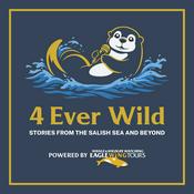 Podcast 4 Ever Wild: Stories of the Salish Sea and Beyond