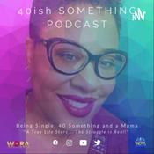 Podcast 40ish Something Podcast
