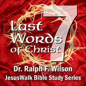 Podcast 7 Last Words of Christ from the Crosss