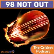 Podcast 98 Not Out - The Cricket Podcast