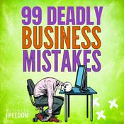 Podcast 99 Deadly Business Mistakes