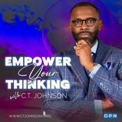 Podcast Empower Your Thinking with C.T. Johnson