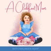 Podcast A Clubfoot Mom