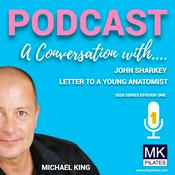 Podcast A Conversation with John Sharkey: Letter to a Young Anatomist