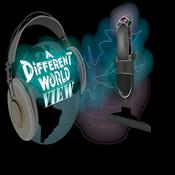 Podcast A Different World View