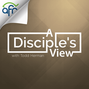 Podcast A Disciple's View with Todd Herman