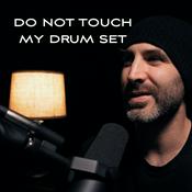 Podcast Do Not Touch My Drum Set w/ Dan Stone