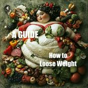 Podcast A Guide: How to Lose Weight