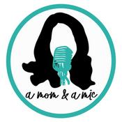 Podcast a mom and a mic