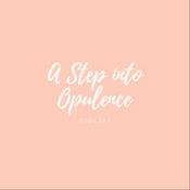 Podcast A Step Into Opulence