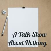 Podcast A Talk Show About Nothing