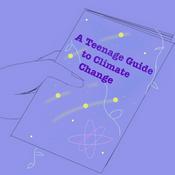 Podcast A Teenage Guide to Climate Change