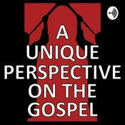 Podcast A Unique Perspective on the Gospel