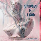 Podcast A Woman is a God