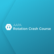 Podcast AAPA Rotation Crash Course