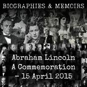 Podcast Abraham Lincoln-  A Commemoration – 15 April 2015
