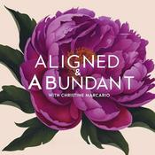 Podcast Aligned & Abundant: Align Your Soul, Manifest Your Dreams, Love Your Life.