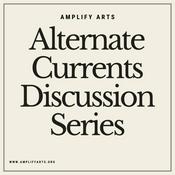 Podcast Alternate Currents Discussion Series
