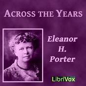 Podcast Across The Years by Eleanor H. Porter (1868 - 1920)