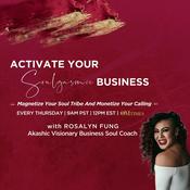 Podcast Activate Your Soulgasmic Business with Rosalyn Fung