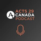 Podcast Acts 29 Canada Podcast