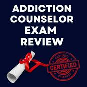 Podcast Addiction Counselor Exam Review