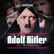 Podcast Adolf Hitler: Rise and Downfall