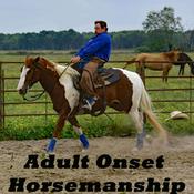 Podcast Adult Onset Horsemanship