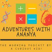 Podcast Adventures With Ananya! The Morning Podcast Hosted By A Very Curious Kid!