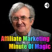 Podcast Affiliate Marketing Minute of Magic