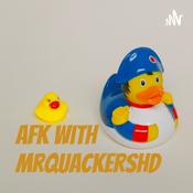 Podcast AFK with MrQuackersHD