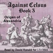 Podcast Against Celsus Book 3 by Origen of Alexandria