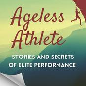 Podcast Ageless Athlete - Longevity Insights From Adventure Sports Legends