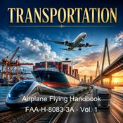 Podcast Airplane Flying Handbook FAA-H-8083-3A - Vol. 1