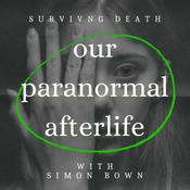 Podcast Our Paranormal Afterlife : Finding Proof of Life After Death