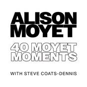 Podcast Alison Moyet - 40 Moyet Moments