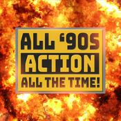 Podcast All '90s Action, All The Time!