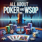 Podcast All About WSOP, Poker Mastery &amp; Entertainment on the Go