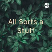 Podcast All Sorts ‘a Stuff