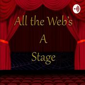 Podcast All the Webs a Stage