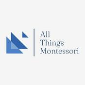 Podcast All Things Montessori