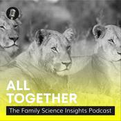 Podcast All Together: The Family Science Insights Podcast