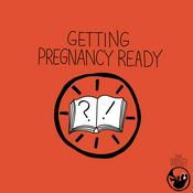 Podcast Getting Pregnancy Ready