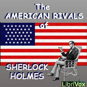 Podcast American Rivals of Sherlock Holmes, The by Various