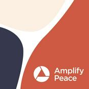 Podcast Amplify Peace: Creating a Better Story Together