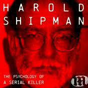 Podcast The Psychology of a Serial Killer: Harold Shipman