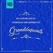Podcast An Assemblage of Grandiose and Bombastic Grandiloquents