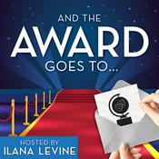 Podcast And the Award Goes To... Hosted by Ilana Levine