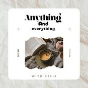 Podcast Anything And Everything With Celia