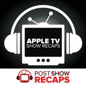 Podcast Apple TV Plus on Post Show Recaps